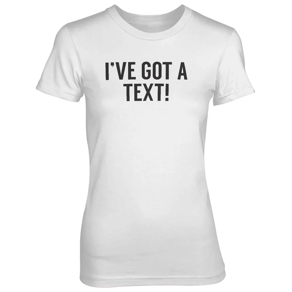 I've Got A Text! White T-Shirt - S - White Image 1