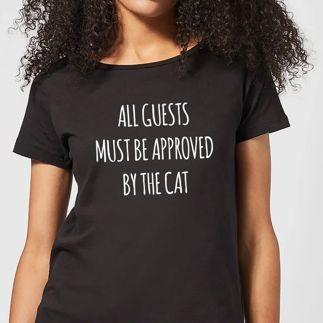 All Guests Must Be Approved By The Cat Women's T-Shirt - Black