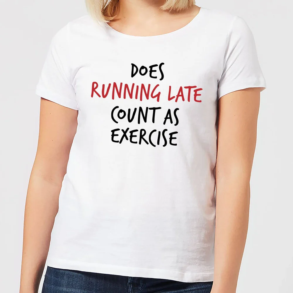 Does Running Late Count as Exercise Women's T-Shirt - White - S - White Image 1