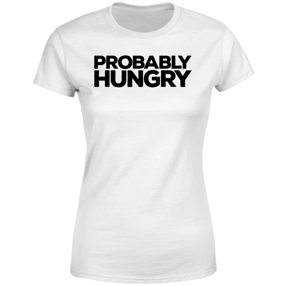 Probably Hungry Women's T-Shirt - White - S - White Image 1