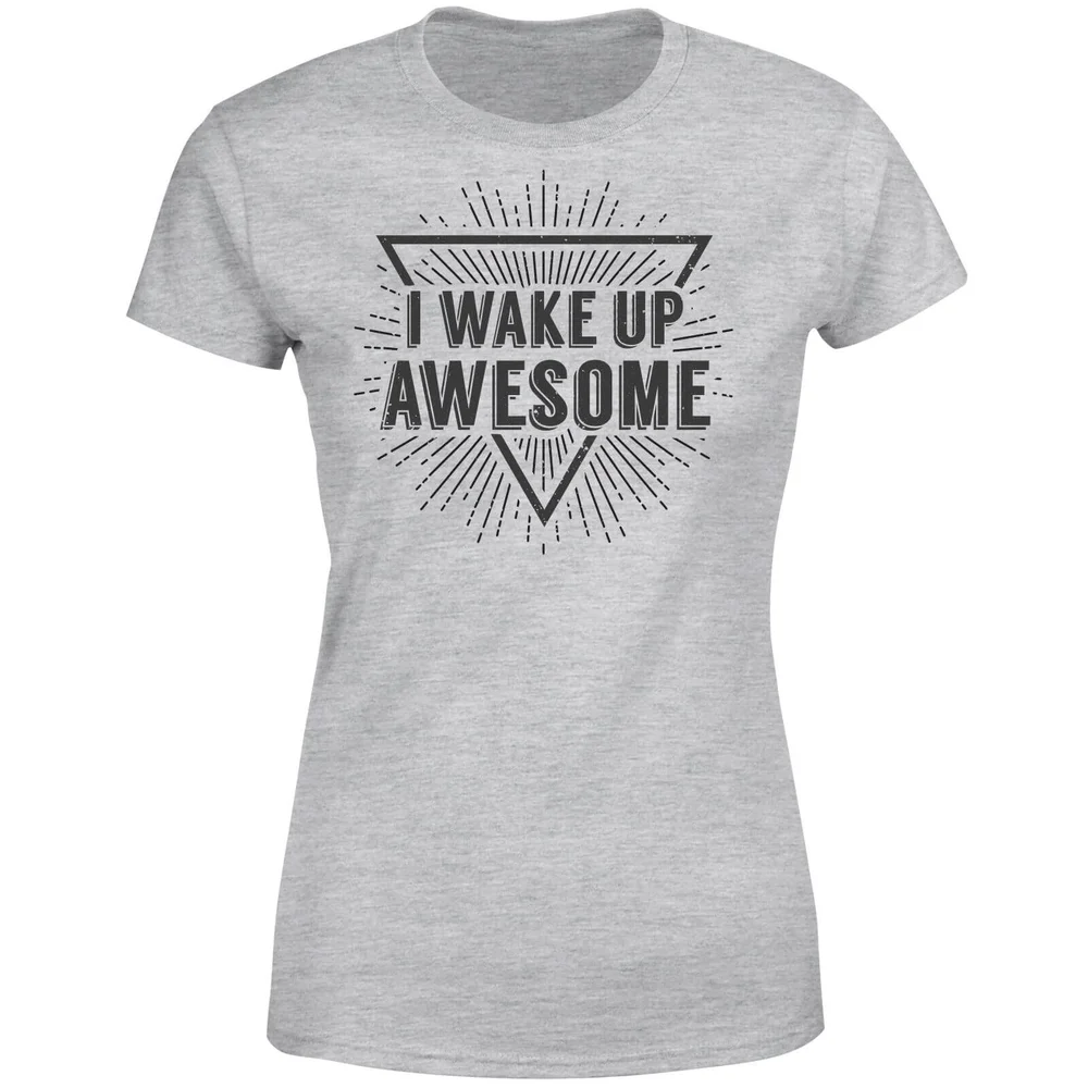I Wake up Awesome Women's T-Shirt - Grey - S - Grey Image 1