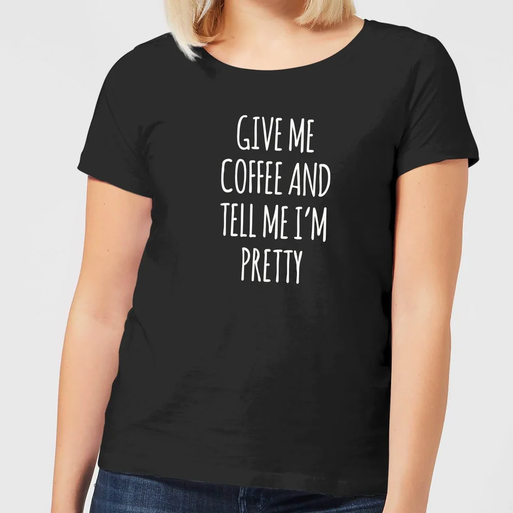 Give me Coffee and Tell me I'm Pretty Women's T-Shirt - Black - 3XL Image 1