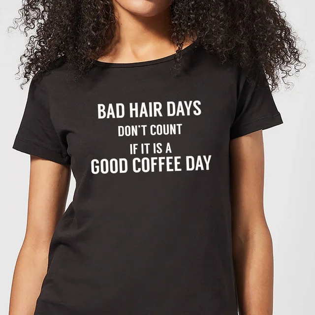 Bad Hair Days Don't Count Women's T-Shirt - Black