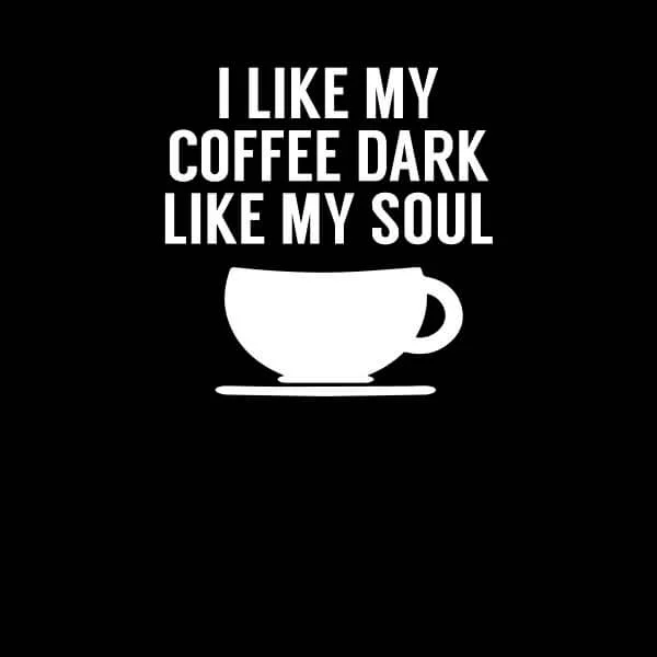 I Like my Coffee Dark Like my Soul Women's T-Shirt - Black