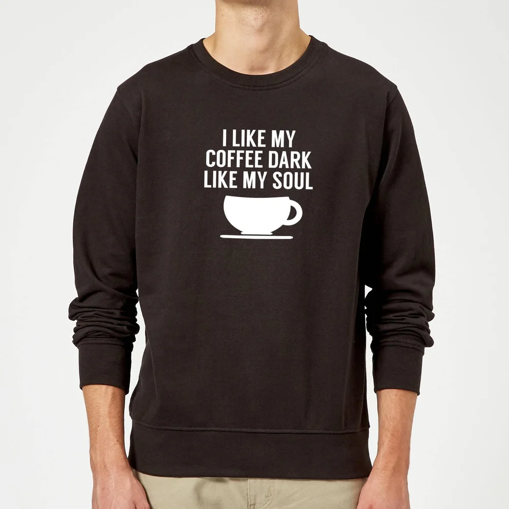I Like my Coffee Dark Like my Soul Sweatshirt - Black - S - Black Image 1