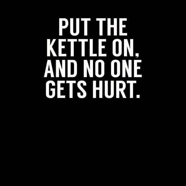 Put the Kettle on and No One Gets Hurt Women's T-Shirt - Black