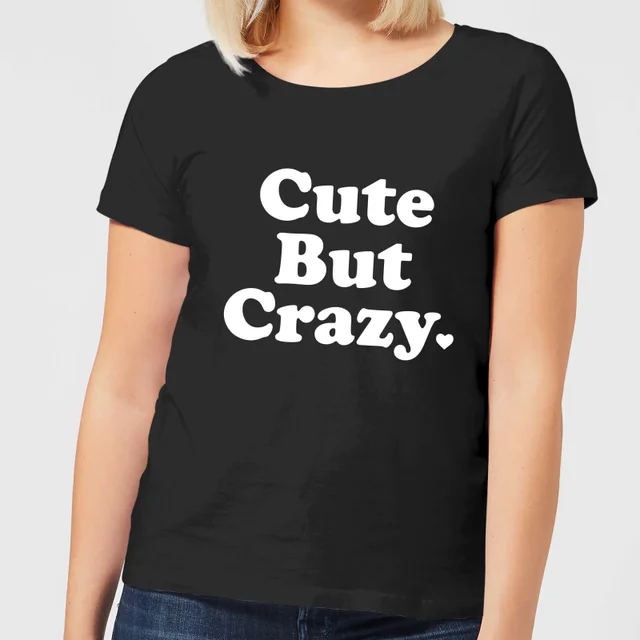 Cute But Crazy Women's T-Shirt - Black