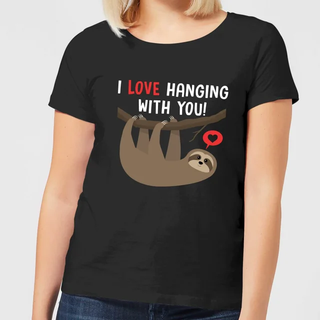 I Love Hanging With You Women's T-Shirt - Black
