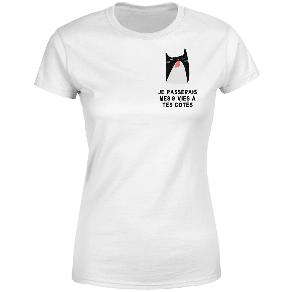 Je Passerais Mes 9 Vies à Tes Côtés Women's T-Shirt - White - S - White Image 1