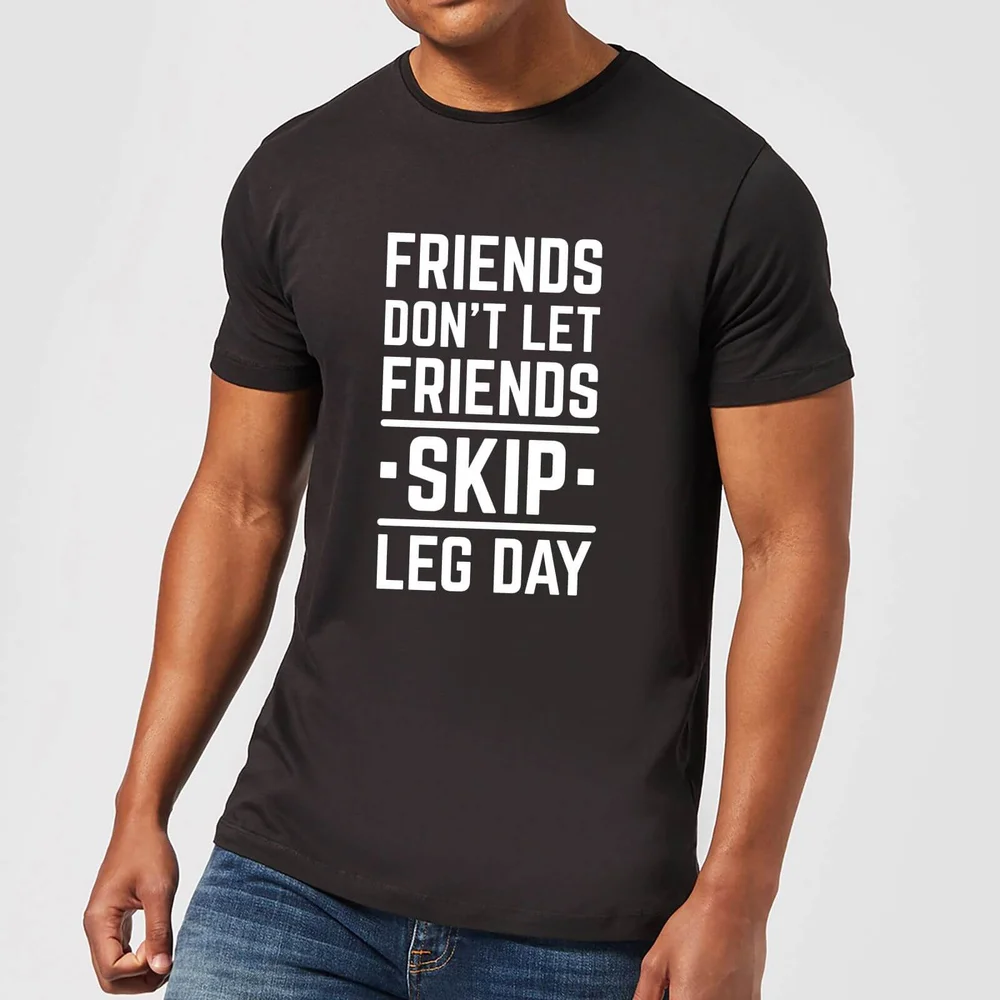 Friends Don't Let Friends Skip Leg Day T-Shirt - Black - S - Black Image 1