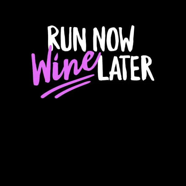 Run Now WIne Later Women's T-Shirt - Black