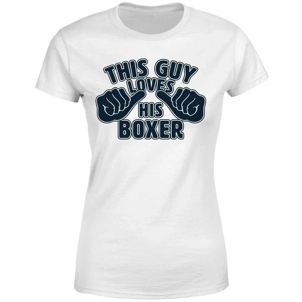 This Guy Loves His Boxer Women's T-Shirt - White - S - White Image 1