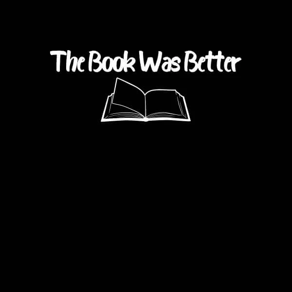 The Book Was Better Women's T-Shirt - Black