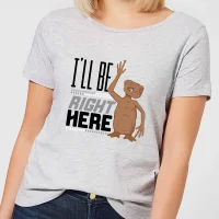 ET I'll Be Right Here Women's T-Shirt - Grey