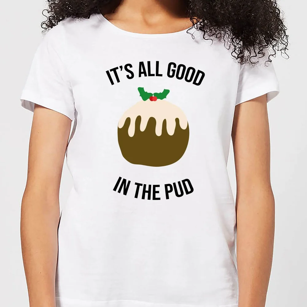 It's All Good In The Pud Women's Christmas T-Shirt - White - XS - White Image 1