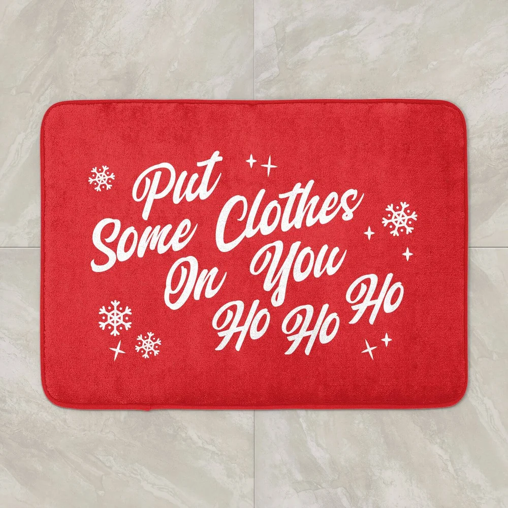 Put Some Clothes On You Ho Ho HO Bath Mat Image 1