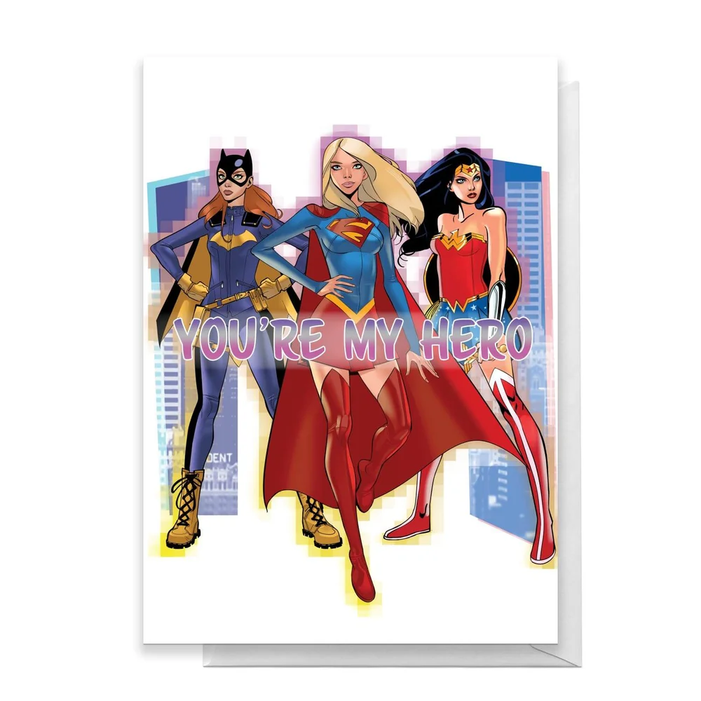 DC Super Hero Women You're My Hero Greetings Card - Standard Card Image 1