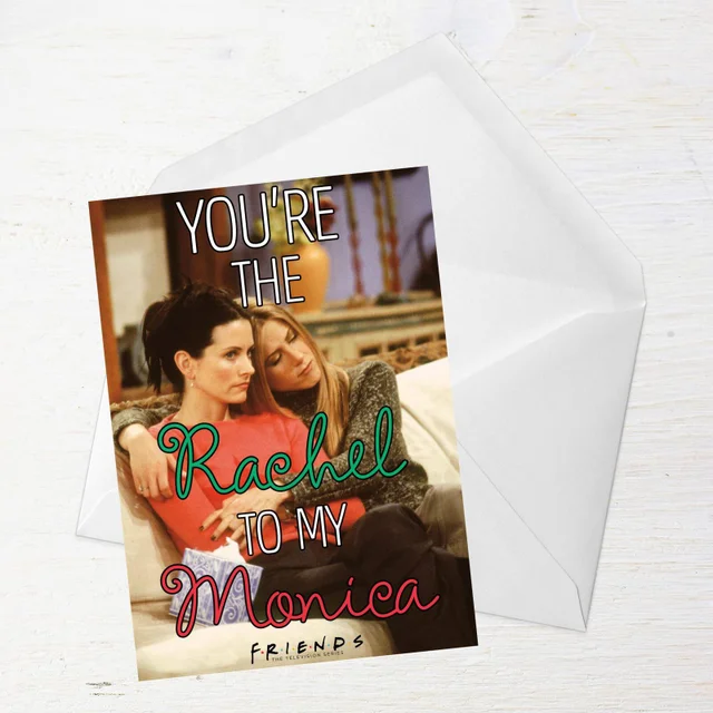 Friends Rachel To My Monica Greetings Card