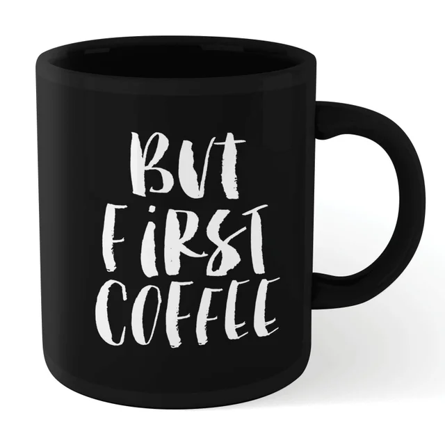 The Motivated Type But First Coffee Mug - Black