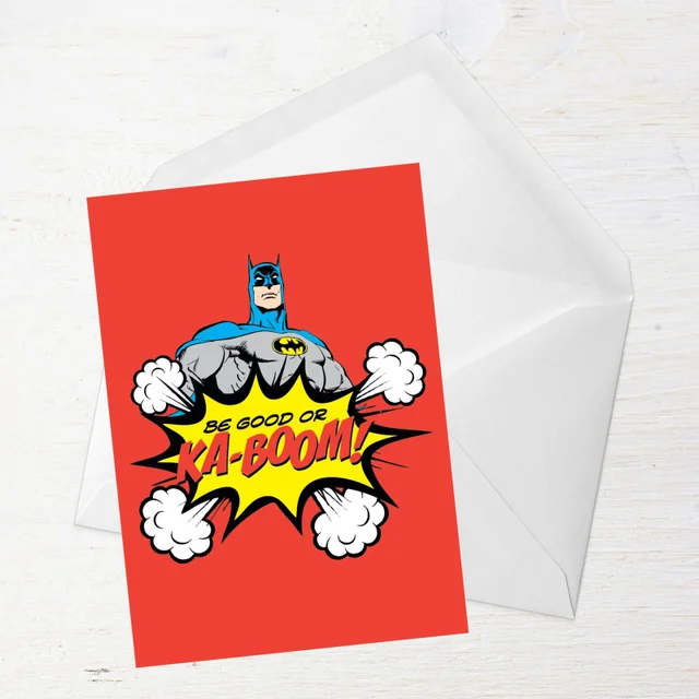 Batman Be Good Or Ka-Boom! Greetings Card