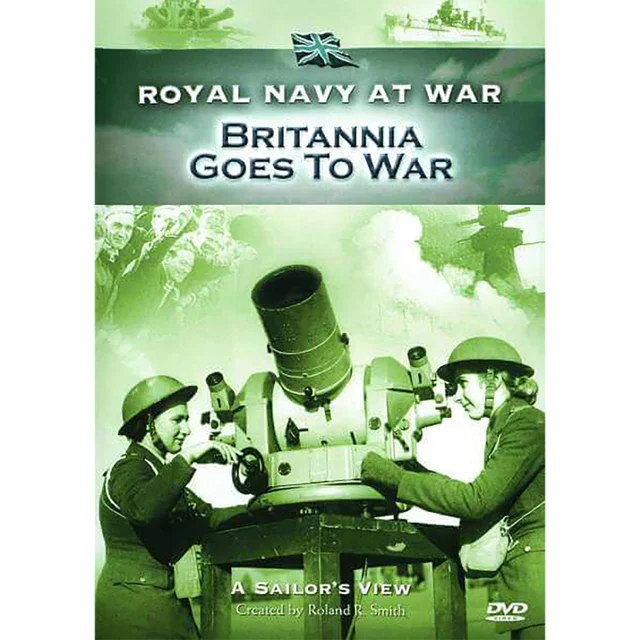 RNAW - A Sailors View: Britannia Goes To War