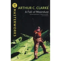 SF Masterworks: A Fall of Moondust by Arthur C. Clark (Paperback) - undefined undefined