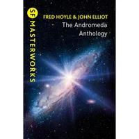 SF Masterworks: Andromeda Anthology - Fred Hoyle & John Elliott - undefined undefined