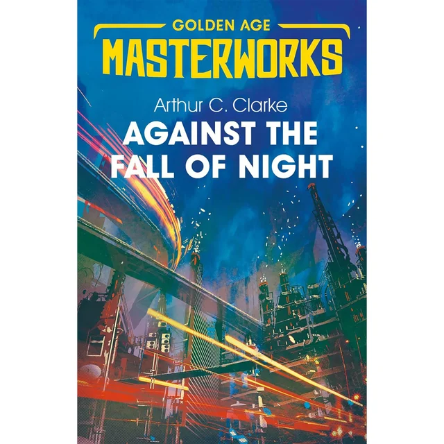 SF Masterwoks: Against the Fall of Night - Arthur C. Clarke