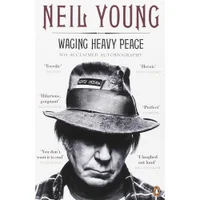 Neil Young: Waging Heavy Peace - Neil Young - undefined undefined