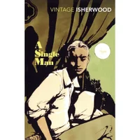 Isherwood: Single Man - Christoper Isherwood - undefined undefined