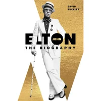 Elton John- The Biography - David Buckley - undefined undefined
