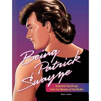 Being Patrick Swayze - Neal Fischer - undefined undefined