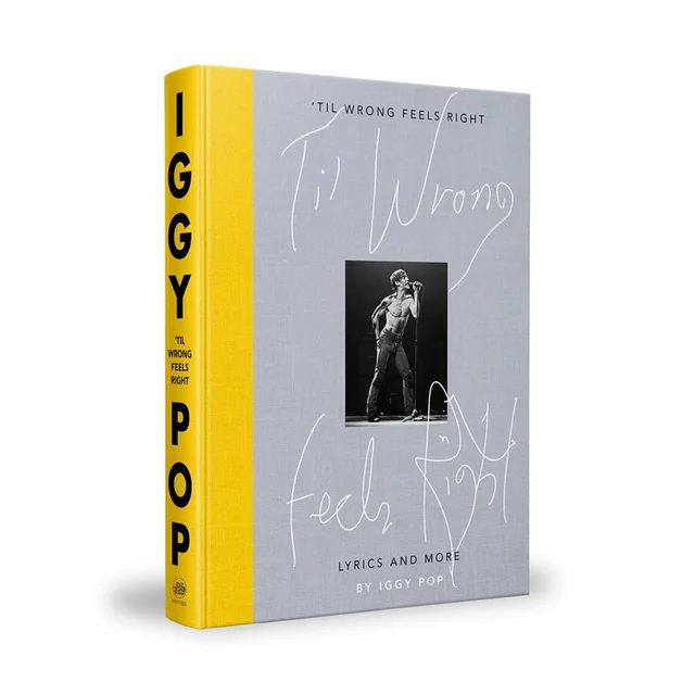 Iggy Pop: 'Til Wrong Feels Right: Lyrics - Iggy Pop