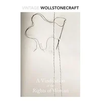 Vintage Wollstonecroft: A Vindication of the Rights of Woman - Mary Wollstonecraft - undefined undefined