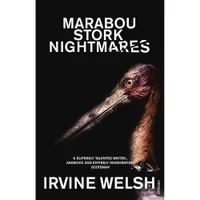Marabou Stork Nightmares by Irvine Welsh (Paperback) - undefined undefined