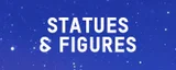 STATUES & FIGURES