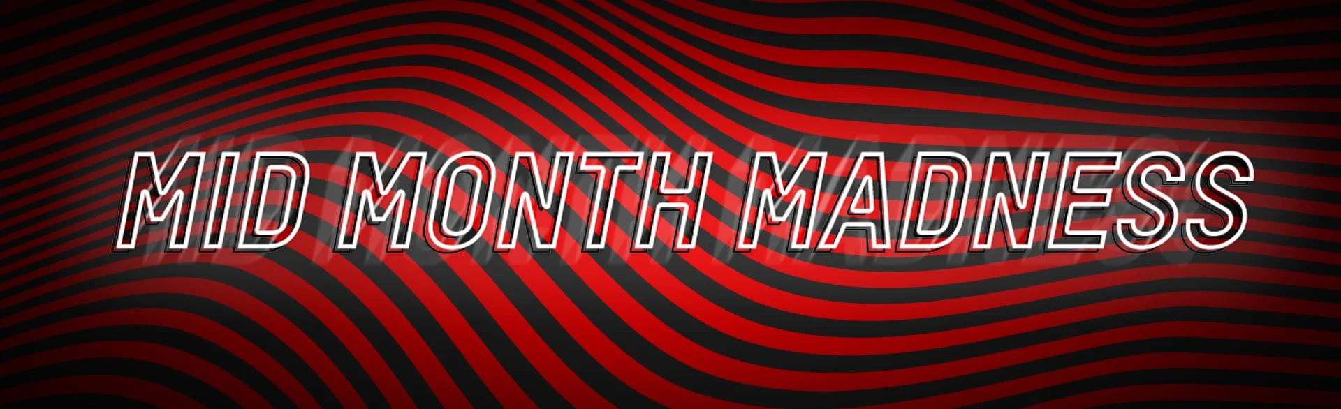 Mid Month Madness